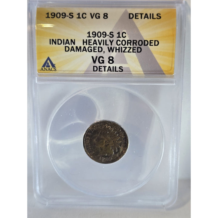 ANACS VG8 1909-S Indian Cent Heavily Corroded, Damaged, Whizzed, Details 1C